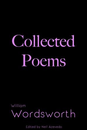 Cover of the book Collected Poems of William Wordsworth by John Keats, Neil Azevedo, Ed.