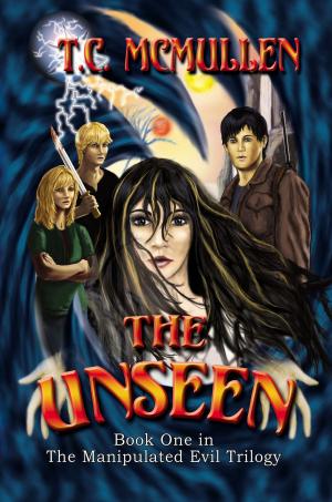 Cover of the book The Unseen: Book One of the Manipulated Evil Trilgoy by Penn Bobby Singh