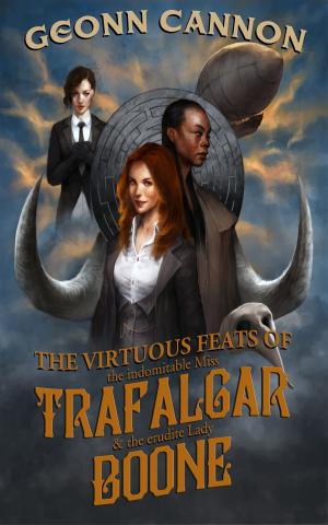 Cover of The Virtuous Feats of the Indomitable Miss Trafalgar and the Erudite Lady Boone