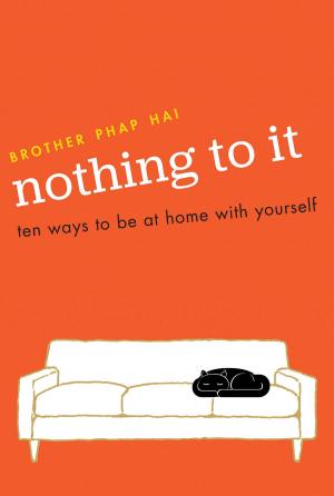 Cover of the book Nothing To It by Thich Nhat Hanh, Katherine Weare