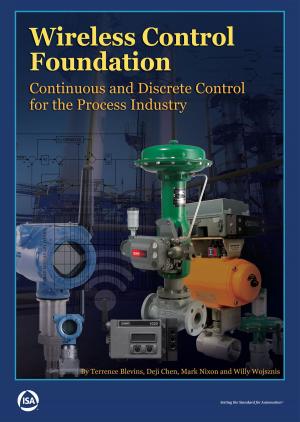 Cover of the book Wireless Control Foundation: Continuous and Discrete Control for the Process Industry by S. Fred Singer