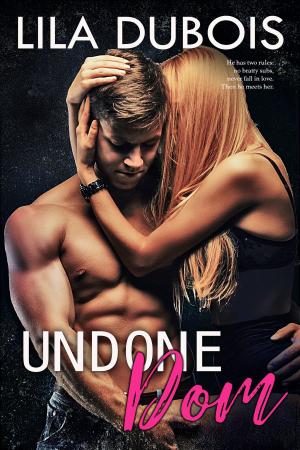 Cover of the book Undone Dom by Mari Carr, Lila Dubois