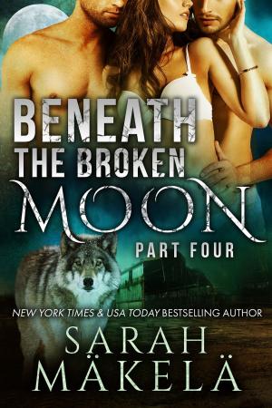 Book cover of Beneath the Broken Moon: Part Four