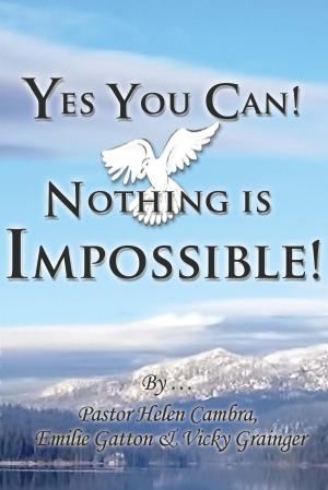 bigCover of the book Yes You Can! Nothing is Impossible ! by 