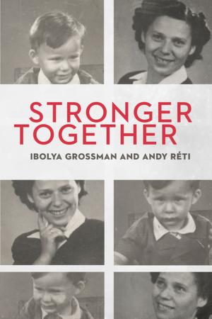 Cover of the book Stronger Together by Bronia Beker, Joseph Beker