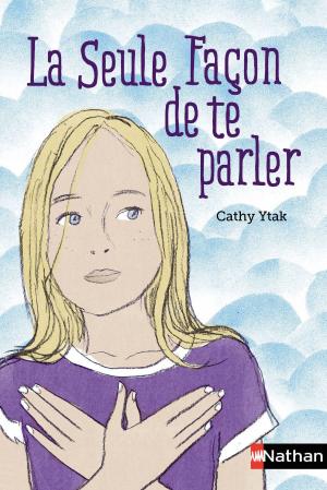 Cover of the book La seule façon de te parler by Jean-Hugues Oppel