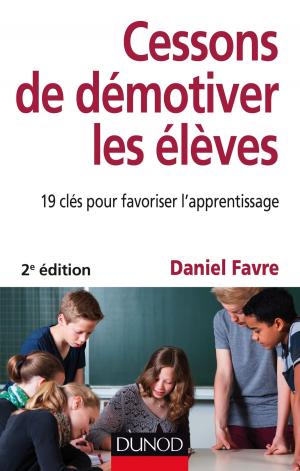 Cover of the book Cessons de démotiver les élèves - 2e éd. by François Debois, Arnaud Groff, Emmanuel Chenevier