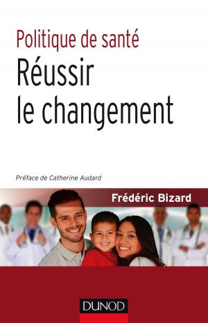 Cover of the book Politique de santé : Réussir le changement by Michel Sion