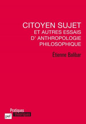Cover of the book Citoyen sujet et autres essais d'anthropologie philosophique by Le Duc de La Rochefoucauld