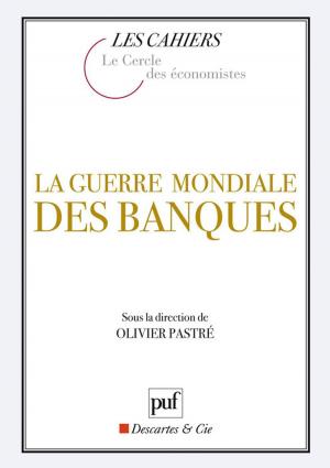 Cover of the book La guerre mondiale des banques by Thierry Ménissier, Yves Charles Zarka