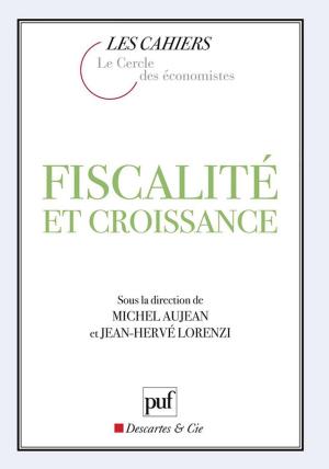 Cover of the book Fiscalité et croissance by Alain Bauer, Roger Dachez