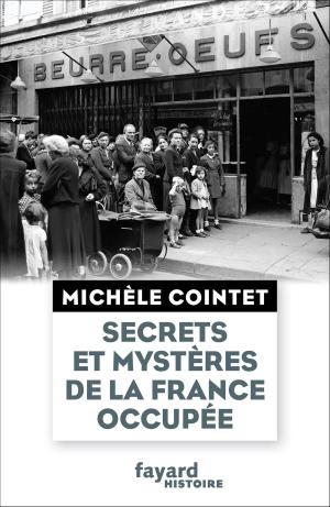 Cover of the book Secrets et mystères de la France occupée by Nicolas Dupont-Aignan