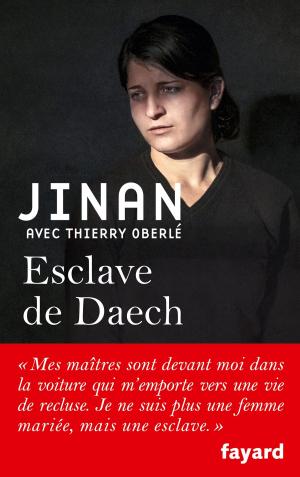 Cover of the book Esclave de Daech by Gaëtan Gorce