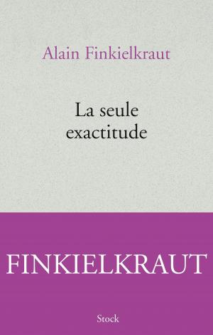 Book cover of La seule exactitude