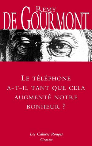 Cover of the book Le téléphone a-t-il tant que cela augmenté notre bonheur ? by Alain Minc