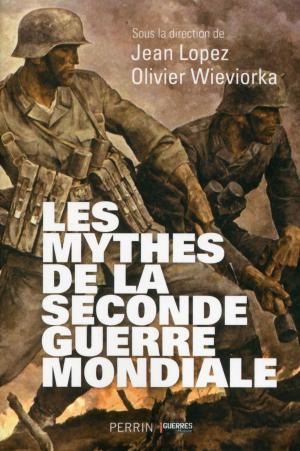 Cover of the book Les mythes de la Seconde Guerre mondiale by Alain DECAUX
