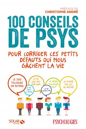 Cover of the book 100 conseils de psys pour corriger ces petits défauts qui nous gâchent la vie by CUBE KID