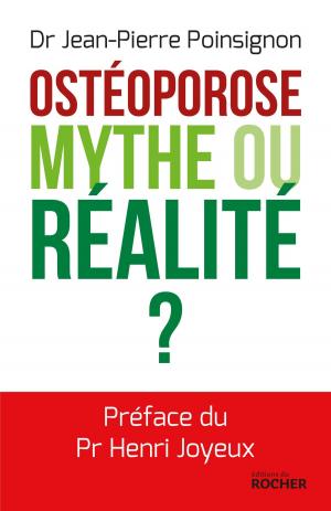 Cover of the book Ostéoporose. Mythe ou réalité ? by Daniel Olivero