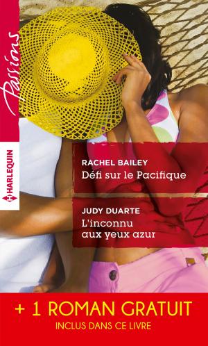 Cover of the book Défi sur le Pacifique - L'inconnu aux yeux azur - Sous le charme d'une héritière by Betsy Burke