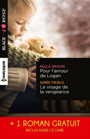 Book cover of Pour l'amour de Logan - Le visage de la vengeance - Le voile du soupçon