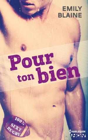 Cover of the book Pour ton bien by Caitlin Crews, Tara Pammi, Jennifer Hayward, Dani Collins