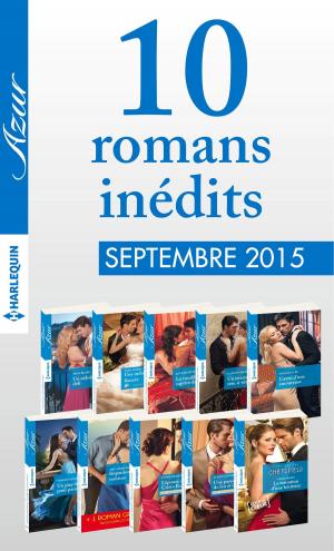 Cover of the book 10 romans inédits Azur + 1 gratuit (n°3625 à 3624-septembre 2015) by Anne Marsh, Kate Hoffmann, Tanya Michaels, Erin McCarthy