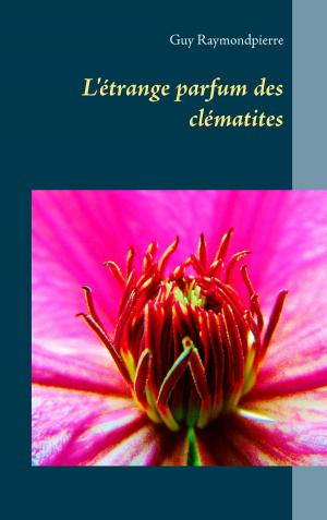 Cover of the book L'étrange parfum des clématites by Heidi Jung