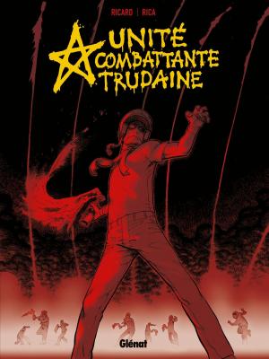 Cover of the book UCT - Unité Combattante Trudaine by Jean-David Morvan, Séverine Tréfouël, David Evrard