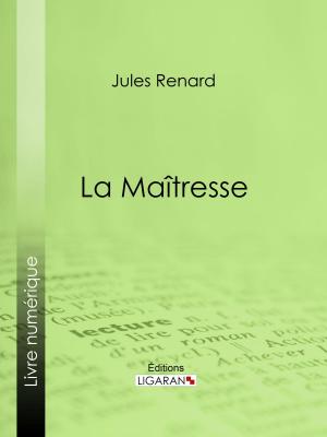 Cover of the book La Maîtresse by Eugène Labiche, Émile Augier, Ligaran