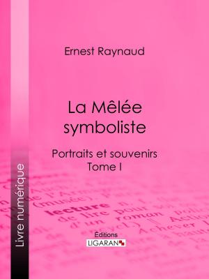 Cover of the book La Mêlée symboliste by Alfred Marquiset, Ligaran