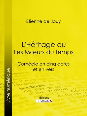 Cover of the book L'Héritage ou les Mœurs du temps by William Hurrell Mallock