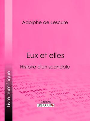 Cover of the book Eux et elles by Guy de Maupassant, Ligaran