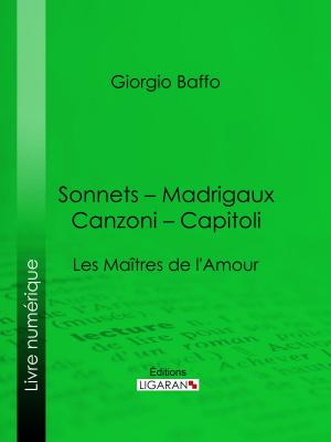 Cover of the book Sonnets – Madrigaux – Canzoni – Capitoli by Gaston Maspero, Ligaran