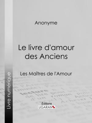 Cover of the book Le livre d'amour des Anciens by Eden Savette