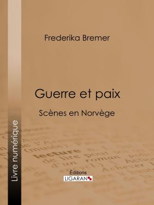 Cover of the book Guerre et paix by Alfred de Vigny, Ligaran