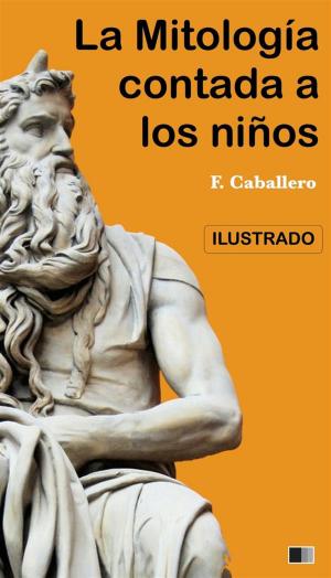 Cover of the book La Mitología contada a los niños e historia de los Grandes Hombres de Grecia by Théophile Gautier