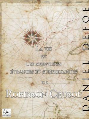 Cover of the book La vie et les aventures étranges et surprenantes de Robinson Crusoé by David Lawler