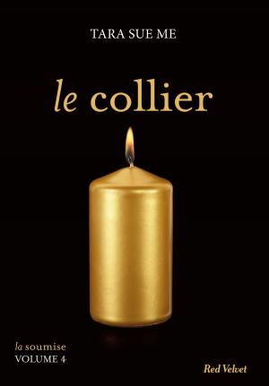 Cover of the book Le collier - La soumise vol. 5 by Ilona Chovancova