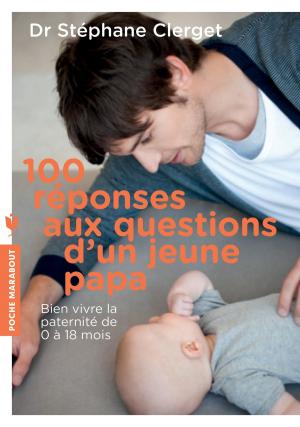 Cover of the book 100 réponses aux questions d'un jeune papa by Charlotte Debeugny