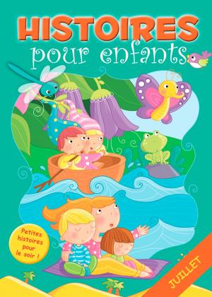 Cover of the book 31 histoires à lire avant de dormir en juillet by Edith Soonckindt, Mathieu Couplet, Lola & Woufi
