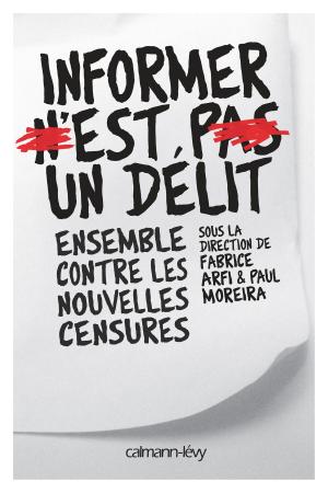 Cover of the book Informer n'est pas un délit by Jean-Christophe Collin