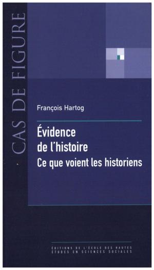 Cover of the book Évidence de l'histoire by Nicolas Dodier