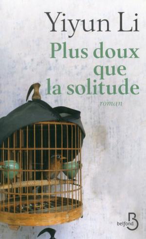 Cover of the book Plus doux que la solitude by Stéphane BERN