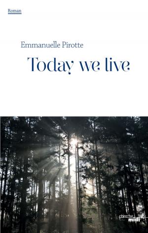 Cover of the book Today we live by Raphaël RAYMOND