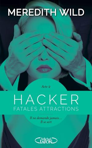 Cover of the book Hacker - Acte 2 Fatales attractions by Gitty Daneshvari