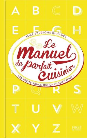 Cover of the book Manuel du parfait cuisinier - Trucs, astuces et tours de main by Jean-François LEMOINE