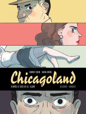 Cover of the book Chicagoland by Corbeyran, Etienne Le Roux, Jérôme Brizard