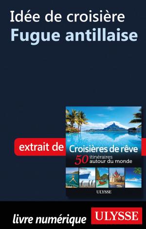 Cover of the book Idée de croisière - Fugue antillaise by Collectif Ulysse