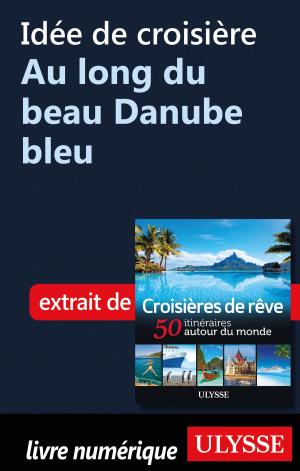 Cover of the book Idée de croisière - Au long du beau Danube bleu by Collectif Ulysse