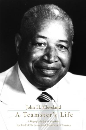 Book cover of John H. Cleveland: A Teamster's Life